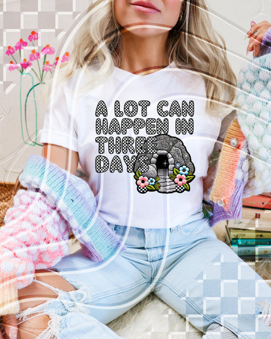 A lot can happen in three days - Faux Embroidery - Digital Download- PNG