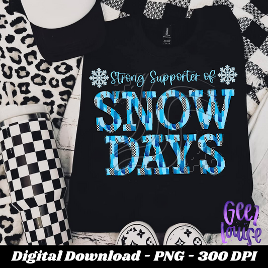 Strong Supporter of Snow Days - Digital Download- PNG