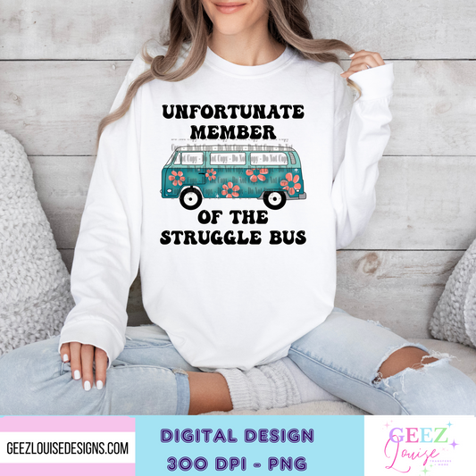 Unfortunate member of the struggle bus  - Digital Download- PNG