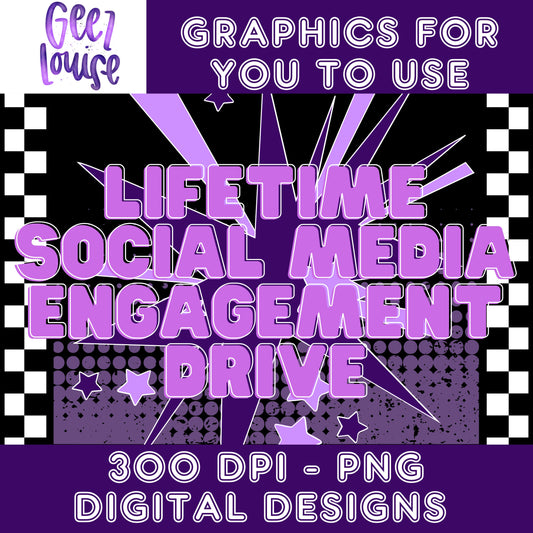 Lifetime Social Media Engagement Drive - Digital Downloads- PNG