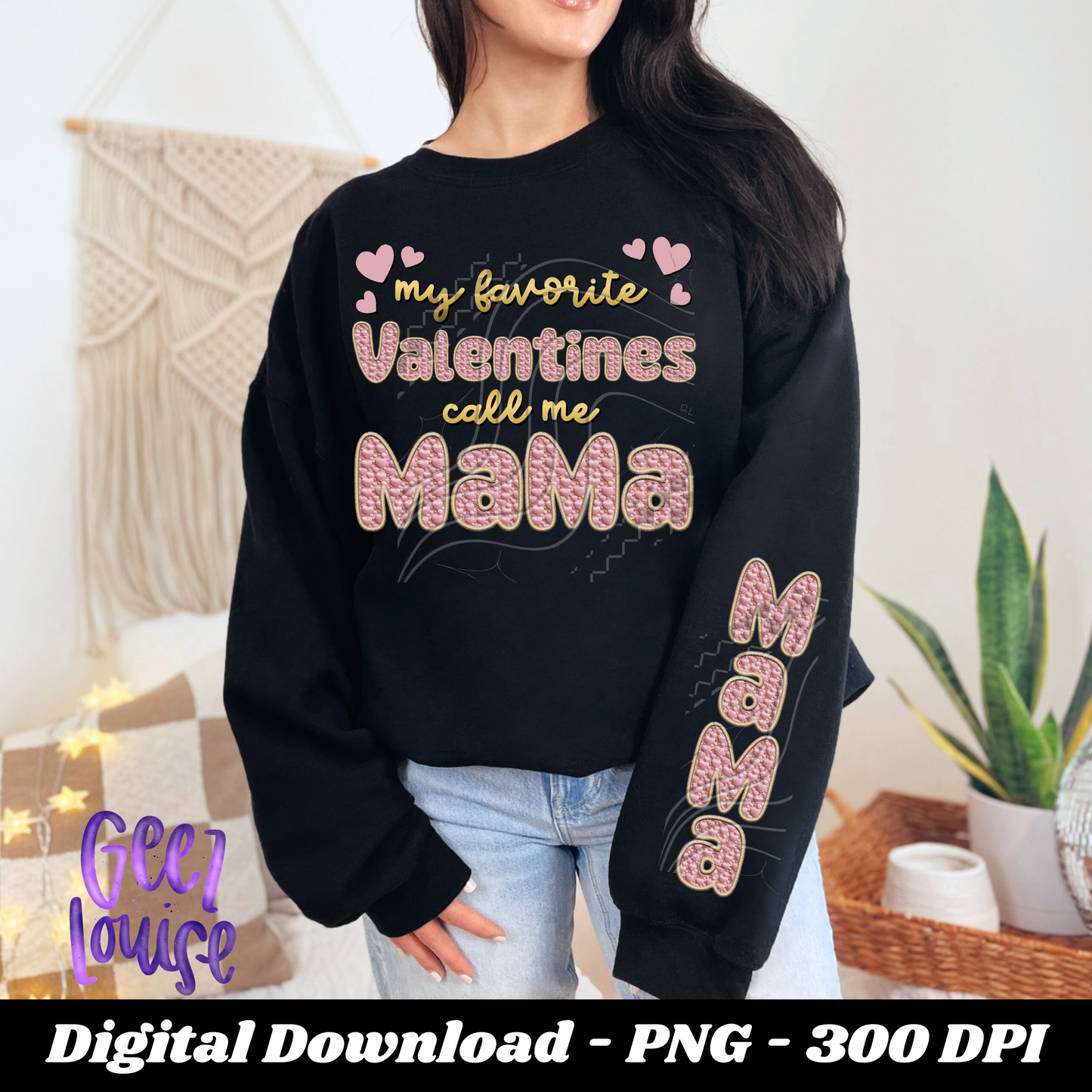 My Favorite Valentine(s) Call(s) me Mama - faux embroidery -Valentine - Digital Download- PNG