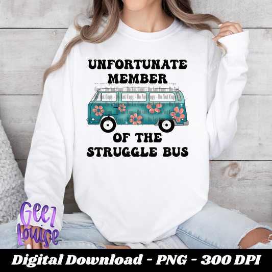 Unfortunate member of the struggle bus  - Digital Download- PNG