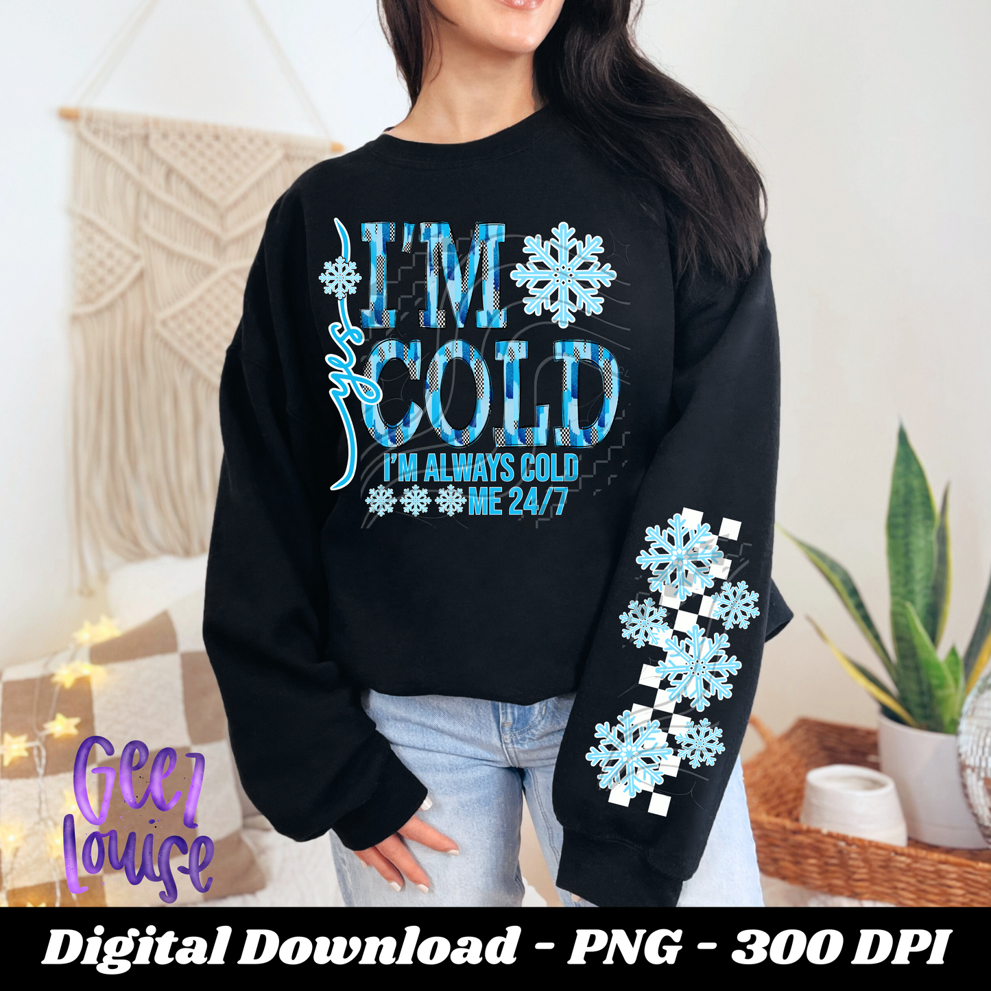 Yes I'm Cold - Digital Download- PNG